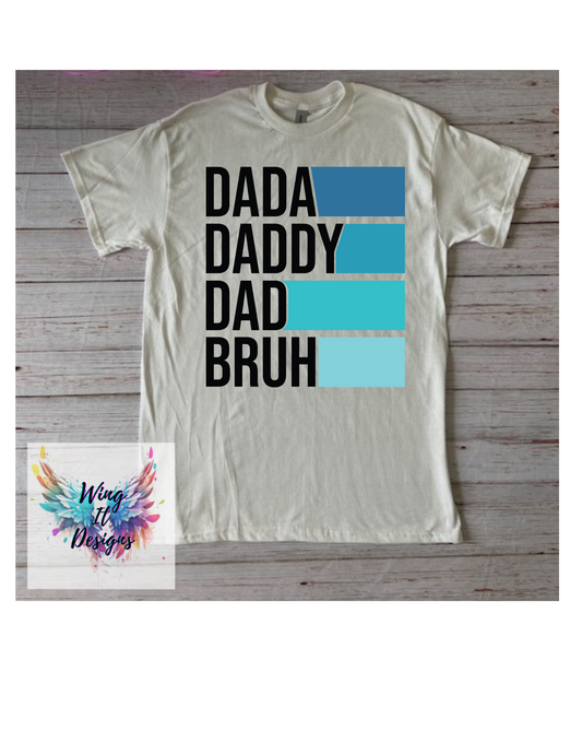 Dada, Daddy, Dad, Bruh T-shirt